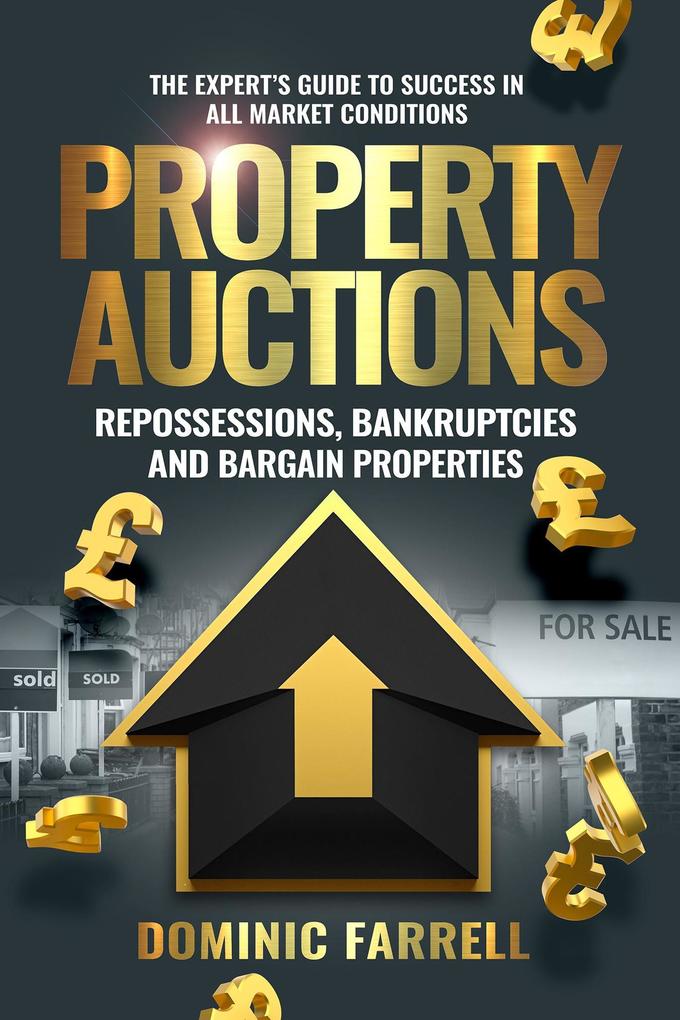 Property Auctions: Repossessions Bankruptcies and Bargain Properties