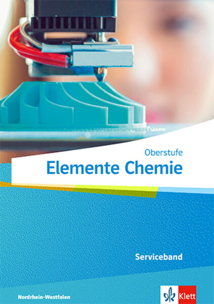 Elemente Chemie Oberstufe. Serviceband Klasse 11-13 (G9) Klasse 10-12 (G8). Ausgabe Nordrhein-Westfalen