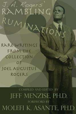 J. A. Rogers‘ Rambling Ruminations: Rare Writings from the Collection of Joel Augustus Rogers