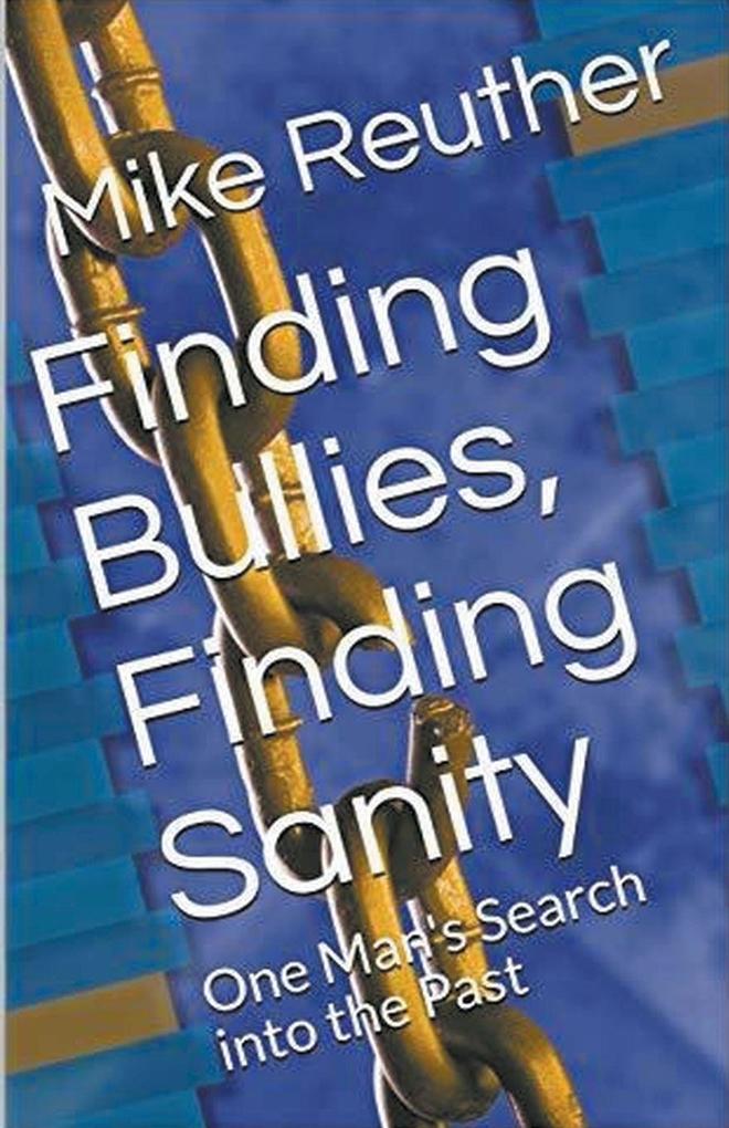 Finding Bullies Finding Sanity