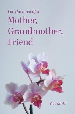 For the Love of a Mother Grandmother Friend