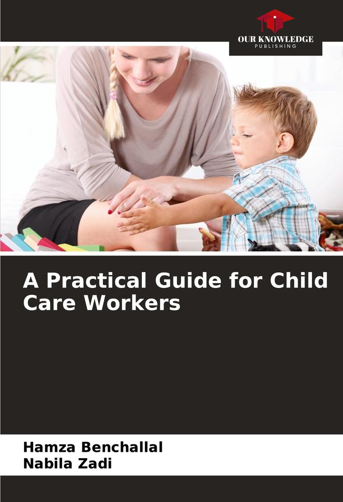 A Practical Guide for Child Care Workers