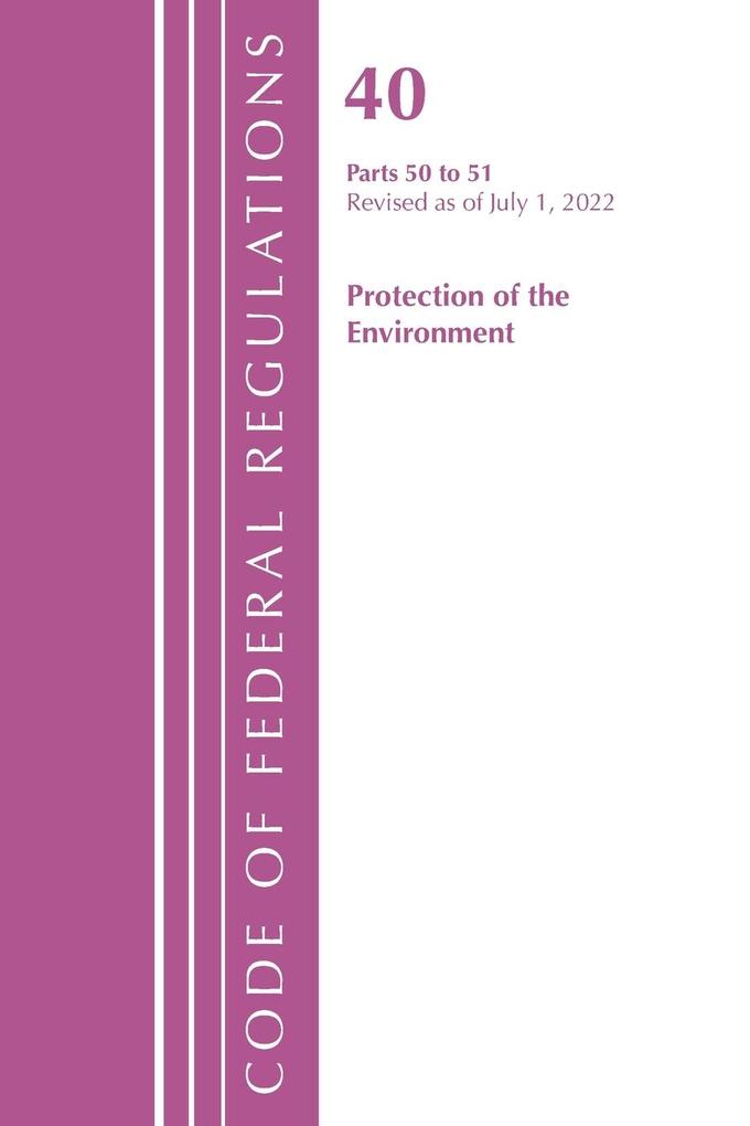 Code of Federal Regulations Title 40 Protection of the Environment 50-51 Revised as of July 1 2021
