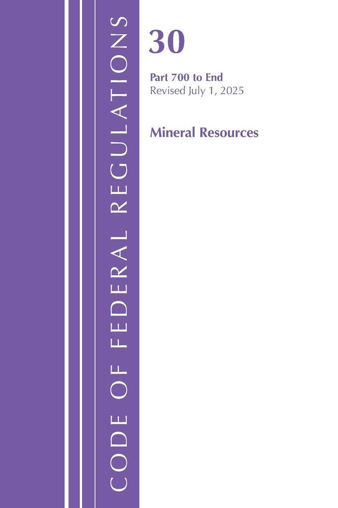 Code of Federal Regulations Title 30 Mineral Resources 700-End Revised as of July 1 2025
