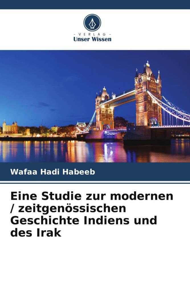 Eine Studie zur modernen / zeitgenössischen Geschichte Indiens und des Irak