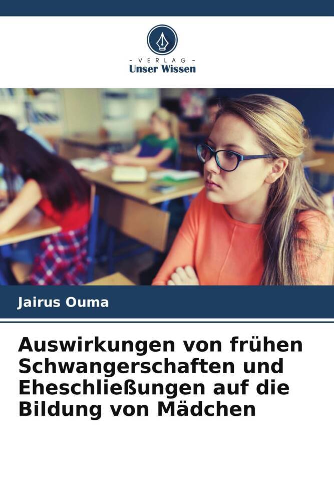 Auswirkungen von frühen Schwangerschaften und Eheschließungen auf die Bildung von Mädchen