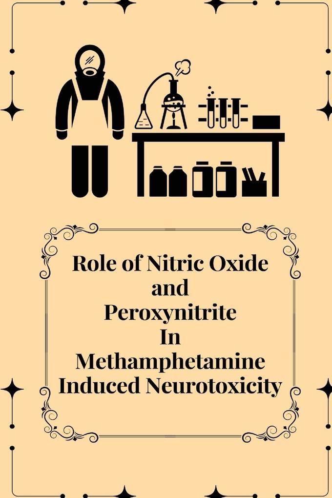 Role of Nitric Oxide and Peroxynitrite In Methamphetamine Induced Neurotoxicity