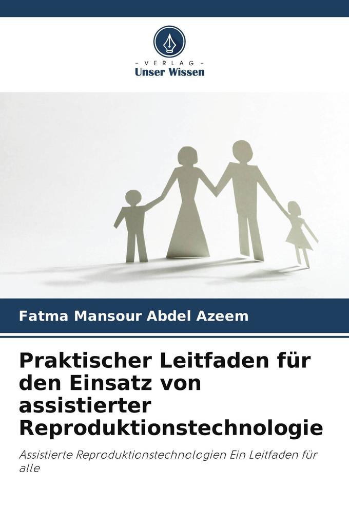 Praktischer Leitfaden für den Einsatz von assistierter Reproduktionstechnologie