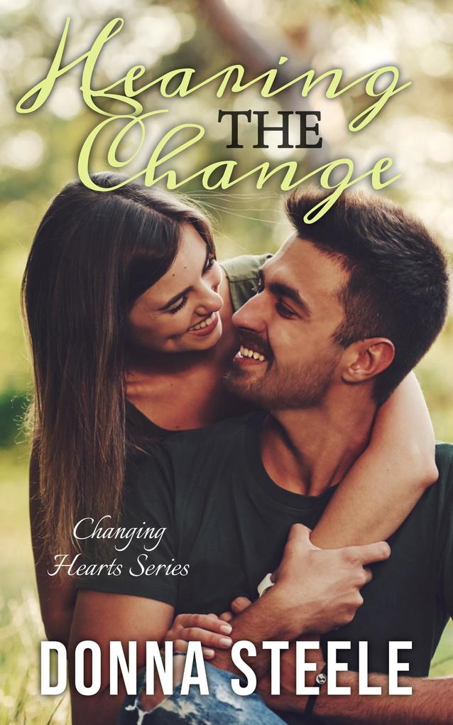 Hearing the Change (Changing Hearts #1)