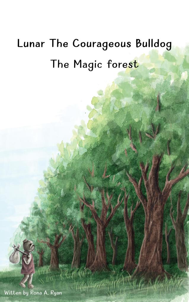 The Magic Forest (Luna the Courageous Bulldog)