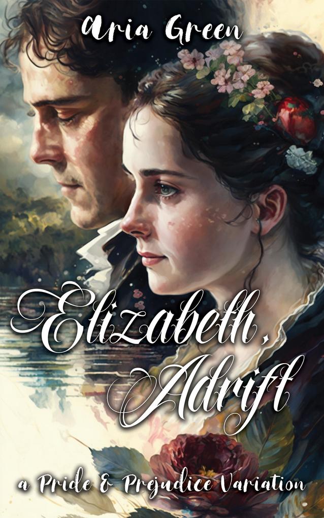 Elizabeth Adrift: A Pride and Prejudice Variation