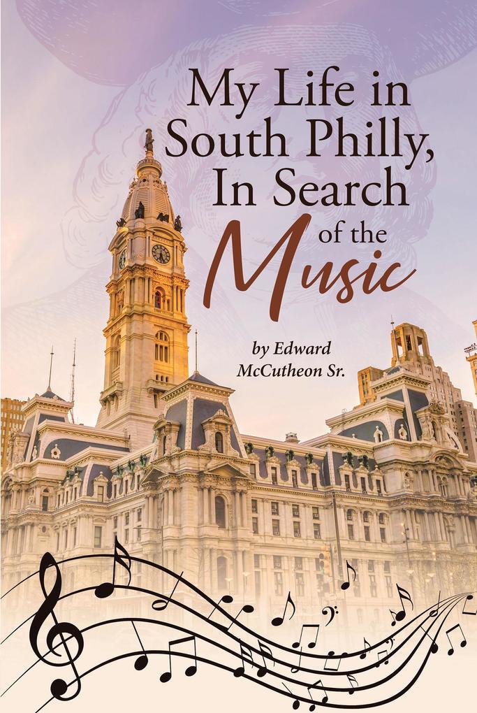 My Life in South Philly In Search of the Music