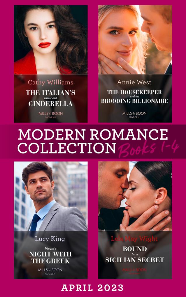 Modern Romance April 2023 Books 1-4: The Italian‘s Innocent Cinderella / The Housekeeper and the Brooding Billionaire / Virgin‘s Night with the Greek / Bound by a Sicilian Secret
