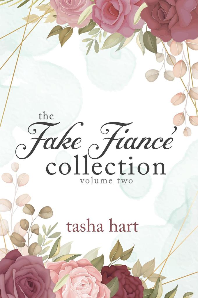 The Fake Fiancé Collection Volume Two (UnReal Marriage)