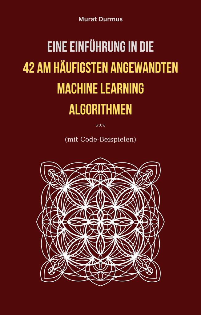Eine Einführung in die 42 am häufigsten angewandten Machine Learning Algorithmen (mit Code-Beispielen)