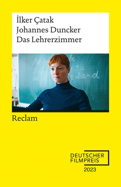 Das Lehrerzimmer. Drehbuch zum Film | Gewinner des Deutschen Filmpreises 2023 | Mit Beiträgen von lker Çatak Johannes Duncker und Leonie Benesch - Reclam