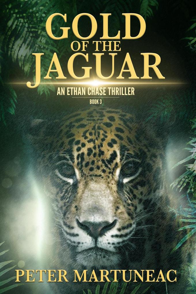 Gold of the Jaguar (Ethan Chase Thriller #3)