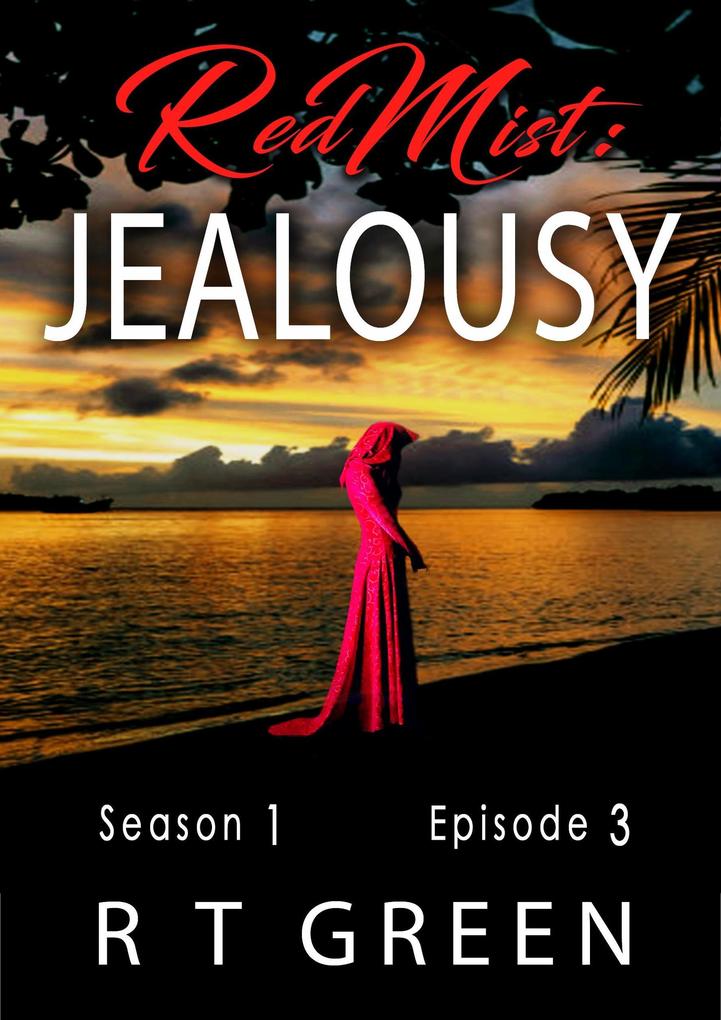 Red Mist: Season 1 Episode 3: Jealousy (The Red Mist Series #3)