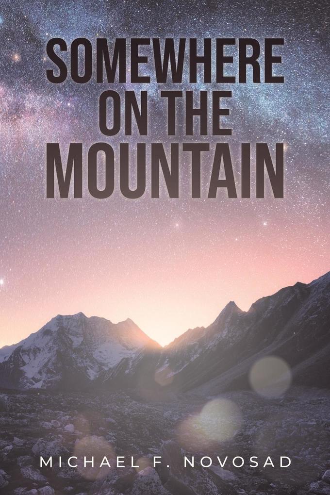 SOMEWHERE ON THE MOUNTAIN