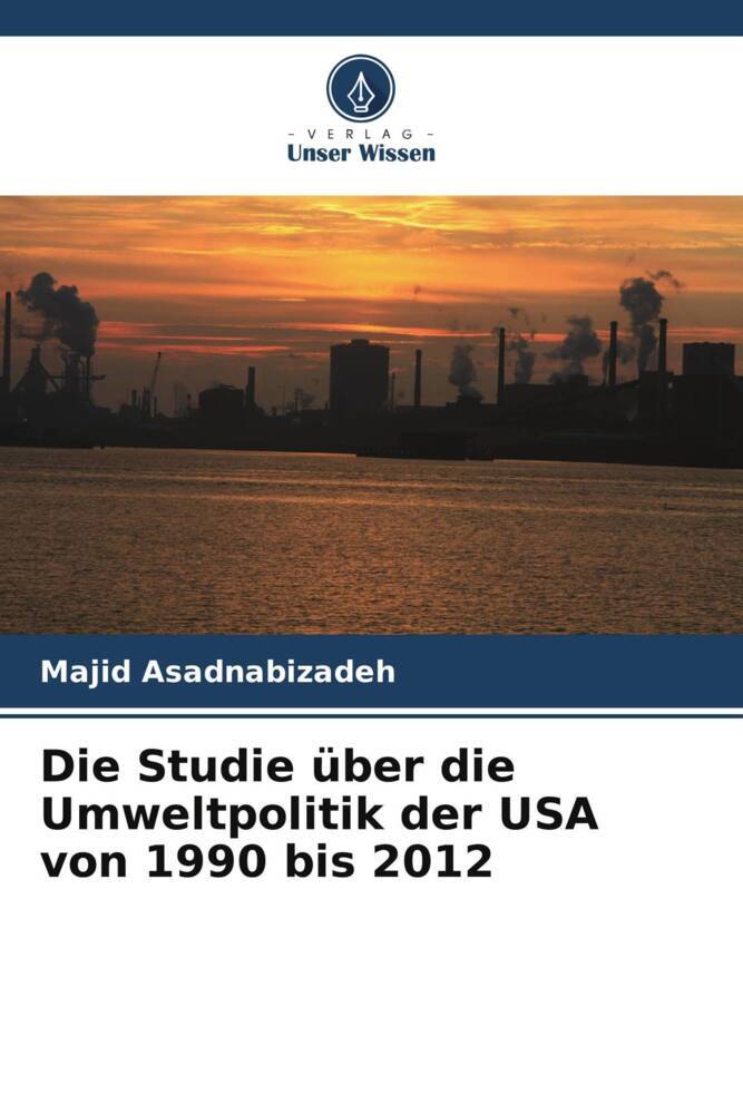 Die Studie über die Umweltpolitik der USA von 1990 bis 2012