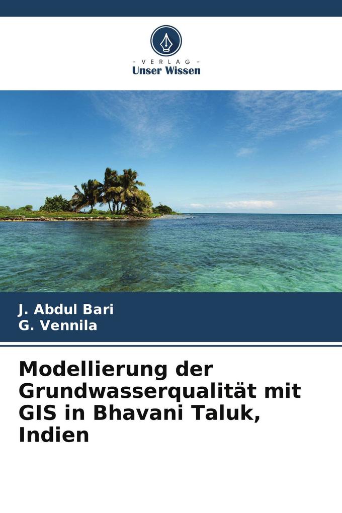 Modellierung der Grundwasserqualität mit GIS in Bhavani Taluk Indien
