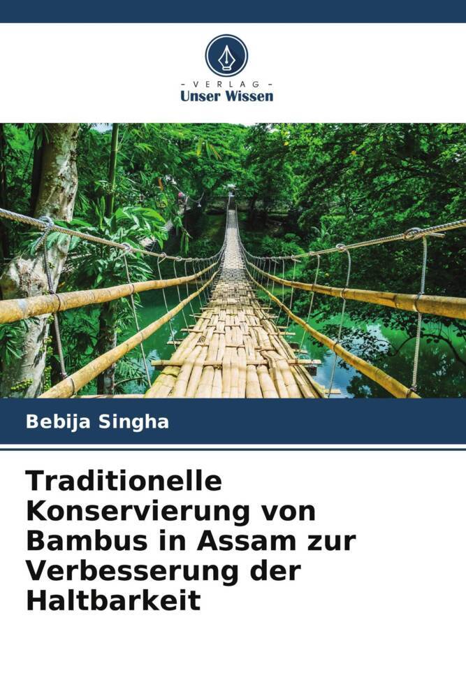 Traditionelle Konservierung von Bambus in Assam zur Verbesserung der Haltbarkeit