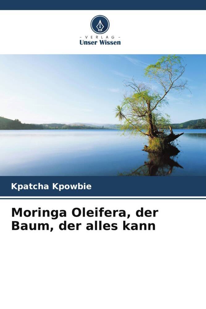 Moringa Oleifera der Baum der alles kann
