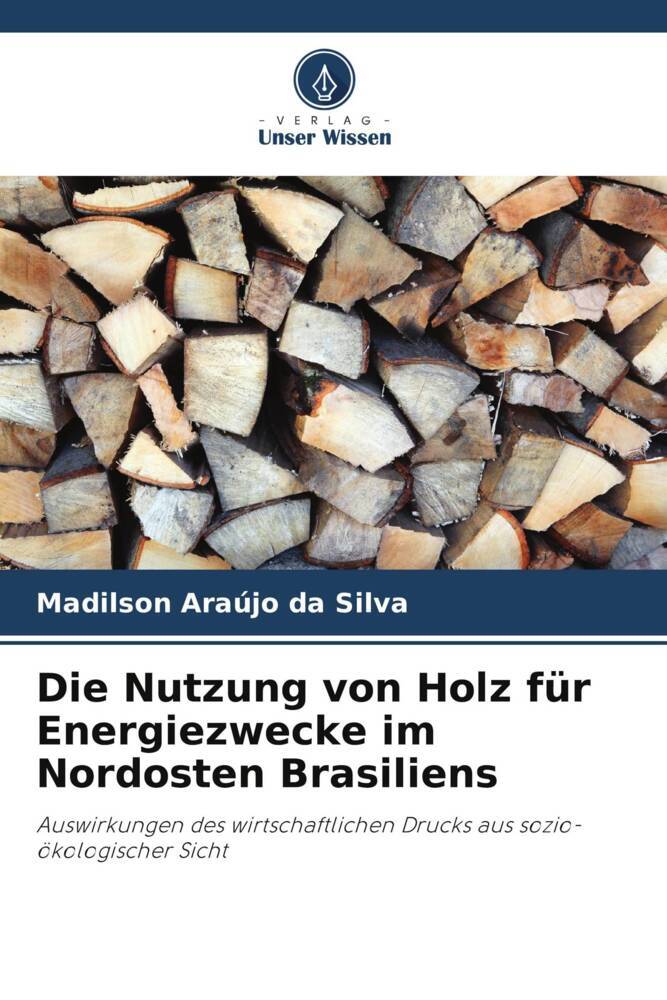 Die Nutzung von Holz für Energiezwecke im Nordosten Brasiliens