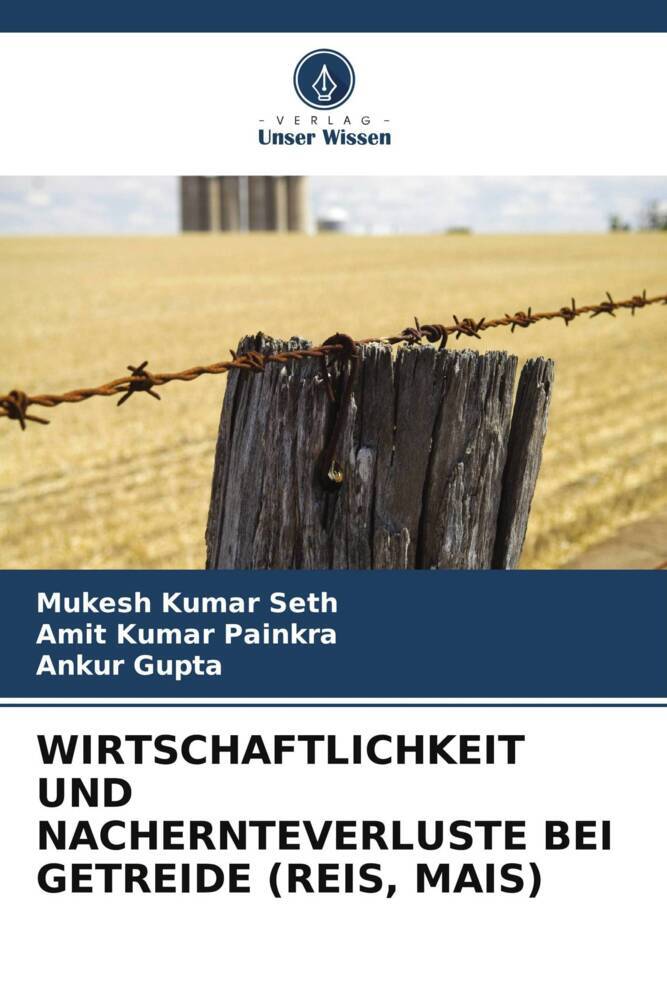 WIRTSCHAFTLICHKEIT UND NACHERNTEVERLUSTE BEI GETREIDE (REIS MAIS)