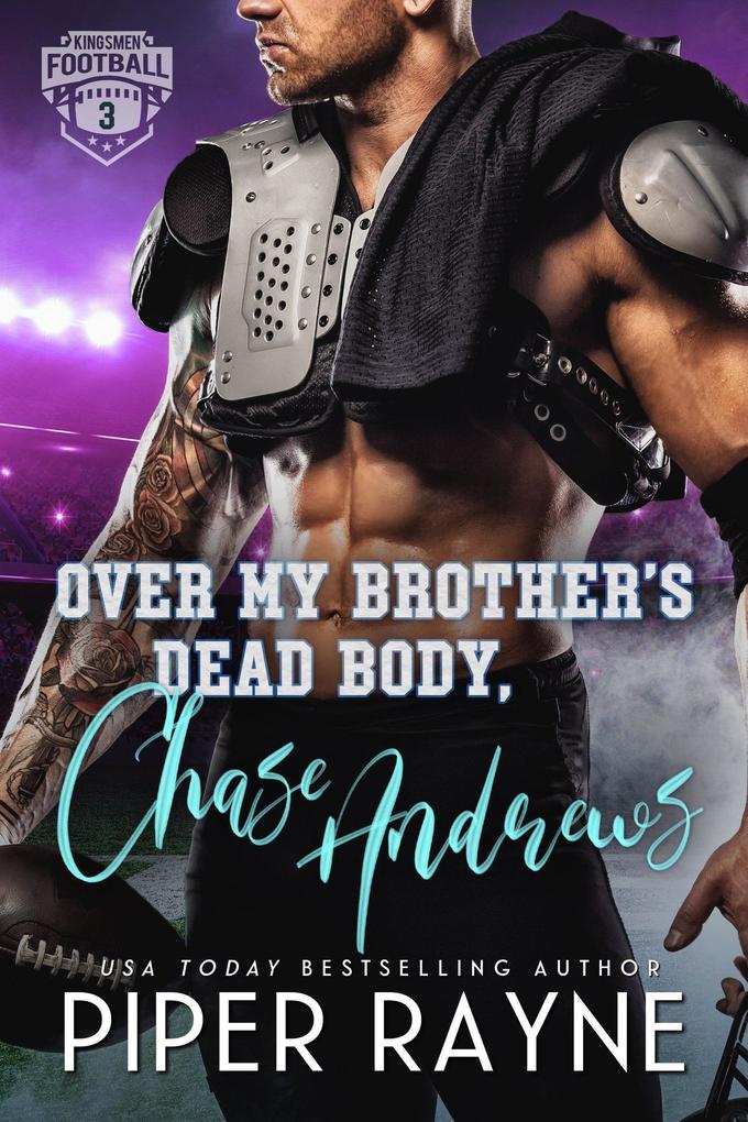 Over my Brother‘s Dead Body Chase Andrews (KIngsmen Football Stars #3)