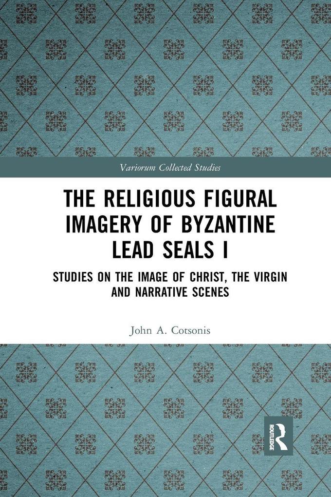 The Religious Figural Imagery of Byzantine Lead Seals I