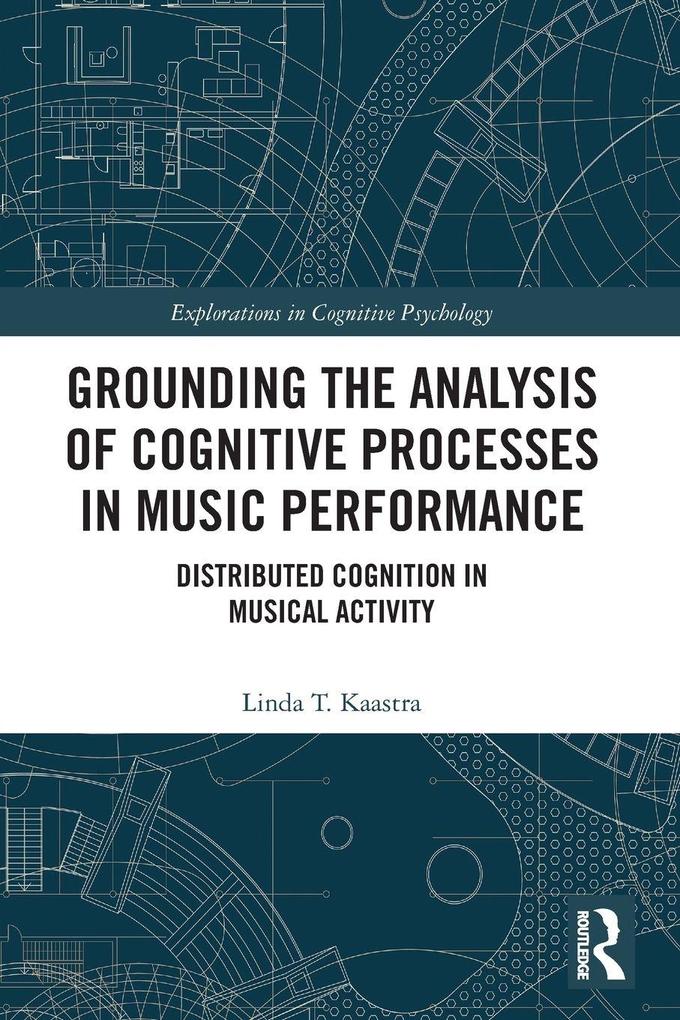 Grounding the Analysis of Cognitive Processes in Music Performance