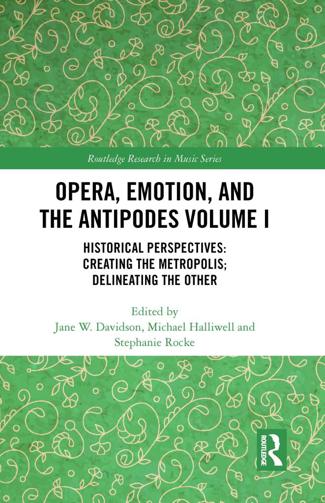 Opera Emotion and the Antipodes Volume I