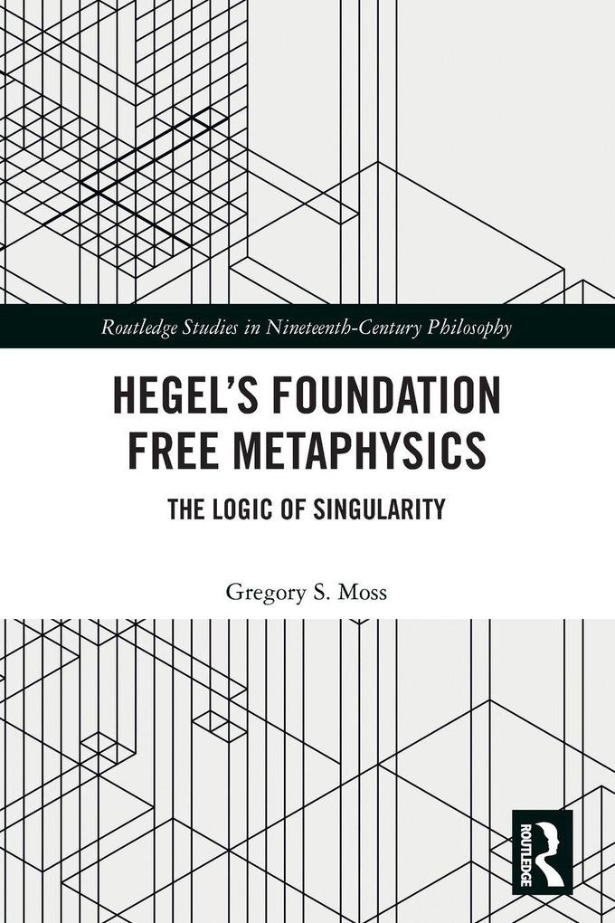 Hegel's Foundation Free Metaphysics