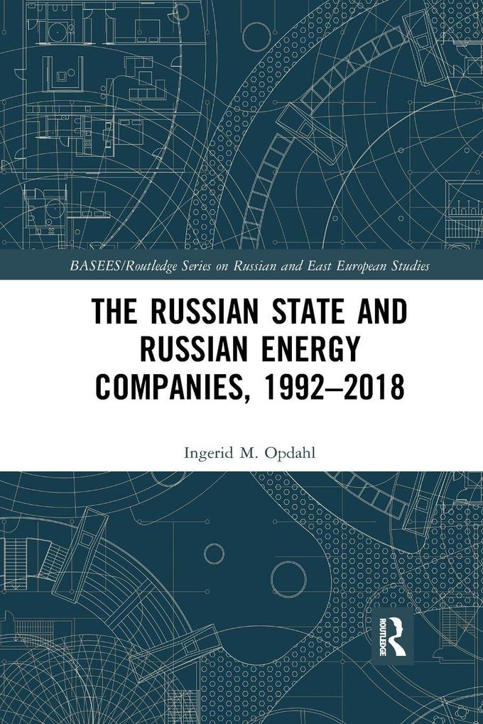 The Russian State and Russian Energy Companies 1992-2018