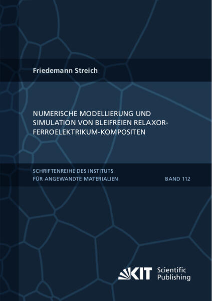 Numerische Modellierung und Simulation von bleifreien Relaxor-Ferroelektrikum-Kompositen