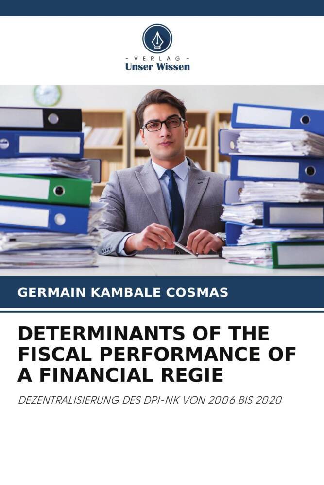 DETERMINANTS OF THE FISCAL PERFORMANCE OF A FINANCIAL REGIE
