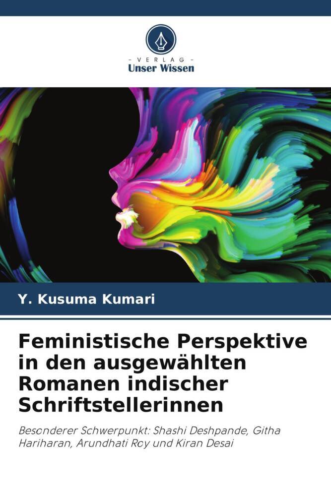 Feministische Perspektive in den ausgewählten Romanen indischer Schriftstellerinnen