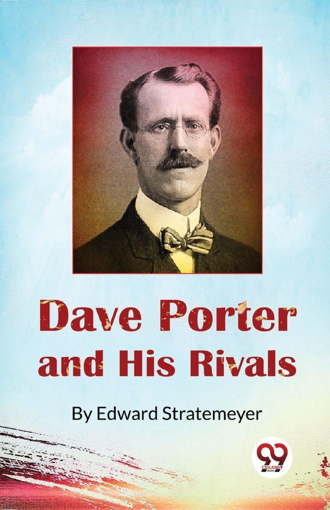 Dave Porter and His Rivals or The Chums and Foes of Oak Hall