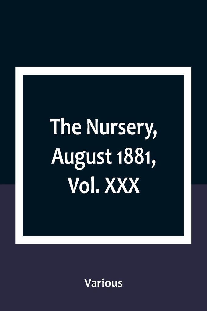 The Nursery August 1881 Vol. XXX