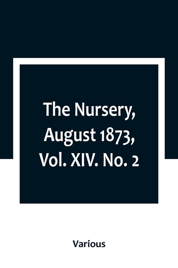 The Nursery August 1873 Vol. XIV. No. 2