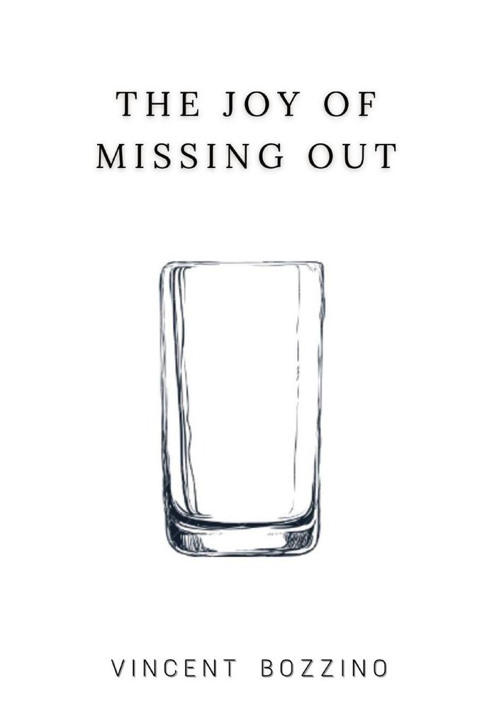 The Joy of Missing Out