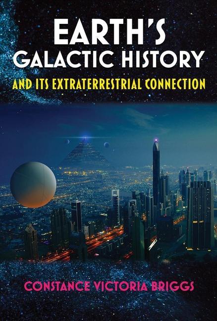 Earth‘s Galactic History and Its Extraterrestrial Connection