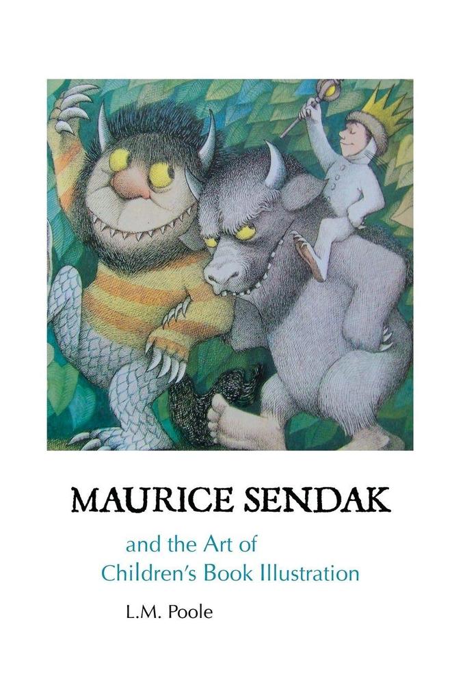 MAURICE SENDAK AND THE ART OF CHILDREN'S BOOK ILLUSTRATION