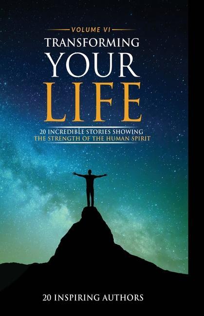 Transforming Your Life Volume VI