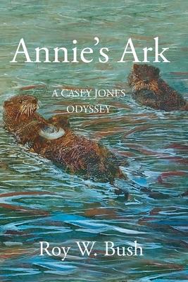 Annie‘s Ark: A Casey Jones Odyssey