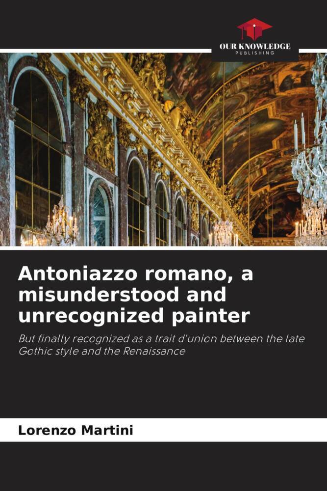 Antoniazzo romano a misunderstood and unrecognized painter