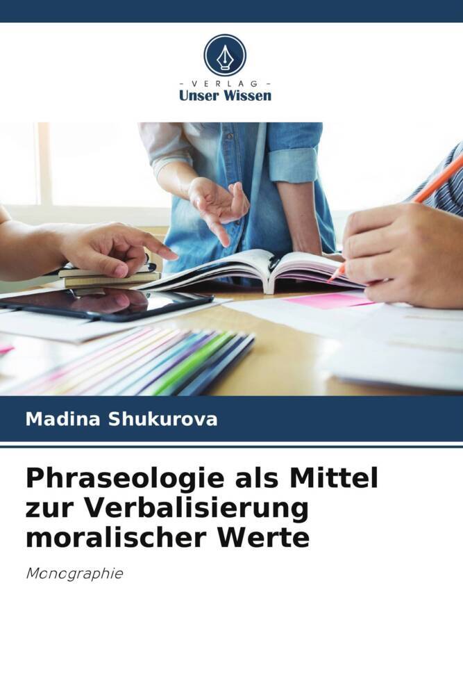 Phraseologie als Mittel zur Verbalisierung moralischer Werte