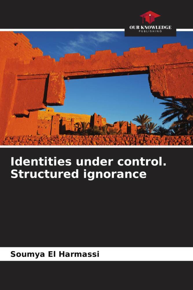 Identities under control. Structured ignorance