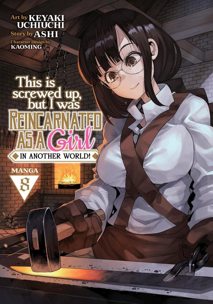 This Is Screwed Up But I Was Reincarnated as a Girl in Another World! (Manga) Vol. 8